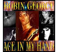 ROBIN GEORGE - ACE IN MY HAND - 2CD EDITION
