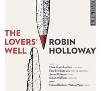 Robin Holloway : Robin Holloway: The Lovers' Well CD (2018) NEW