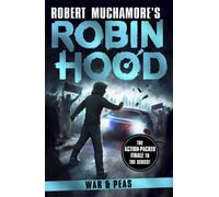 Robin Hood 10: War and Peas (Robert Muchamore's Robin Hood)