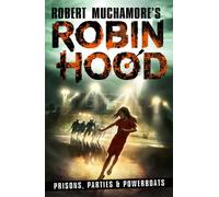 Robin Hood 7: Prisons, Parties & Powerboats (Robert Muchamore's Robin Hood)