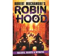 Robin Hood 8: Ballots, Blasts & Betrayal (Robert Muchamore's Robin Hood)