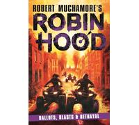 Robin Hood 8: Ballots, Blasts & Betrayal (Robert Muchamore's Robin Hood): Ballots, Blasts & Betrayal