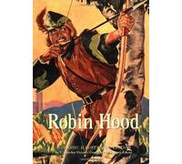 Robin Hood: A Classic Illustrated Edition