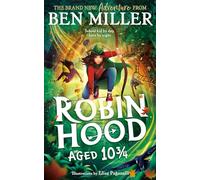 Robin Hood Aged 10 3/4 : The brand new adventure from the author of smash hit The Day I Fell Into a Fairytale