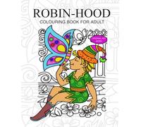 ROBIN-HOOD colouring book for adults: THE ORIGINAL ART WORK