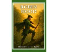 Robin Hood - The Classic Sherwood Adventures: Illustrated 19th-Century Edition Adapted for Young Readers | Complete 1922 Text with Victorian-Style Line-Art