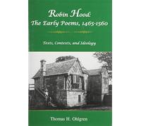 Robin Hood: The Early Poems, 1465-1560, Texts, Contexts, and Ideology