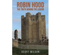 Robin Hood - The Truth Behind the Legend