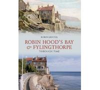 Robin Hood's Bay and Fylingthorpe Through Time