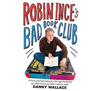 Robin Ince's Bad Book Club: One man's quest to uncover the books that taste forgot