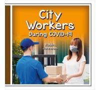 Robin Johnson City Workers During Covid-19 Hardback Book Robin Johnson Multicolor
