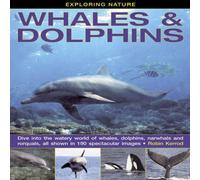 Robin Kerrod Exploring Nature: Whales & Dolphins Hardback Book Robin Kerrod Multicolor