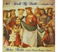 Robin Kochis - We Walk By Faith...a daughter's gift