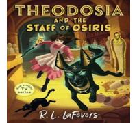 Robin LaFevers Theodosia & the Staff of Osiris Paperback Book Robin LaFevers Multicolor