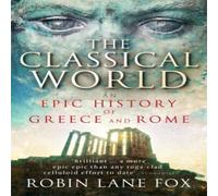 Robin Lane Fox The Classical World : An Epic History of Greece & Rome Paperback Robin Lane Fox Multicolor