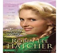 Robin Lee Hatcher A Loving Libby Paperback Book Robin Lee Hatcher Multicolor