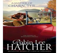 Robin Lee Hatcher A Matter of Character: 3 Paperback Book Robin Lee Hatcher Multicolor