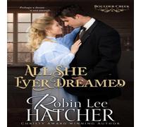 Robin Lee Hatcher All She Ever Dreamed: A Christian Western Romance Paperback Book Robin Lee Hatcher Multicolor
