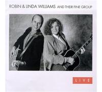 Robin & Linda Williams & Their Fine Group Live