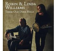 Robin & Linda Williams - These Old Dark Hills
