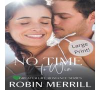 Robin Merrill No Time to Win (Large Print Edition) Paperback Book Robin Merrill Multicolor