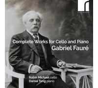Robin Michael (cello) - Gabriel Fauré: Complete Works for Cello and Piano
