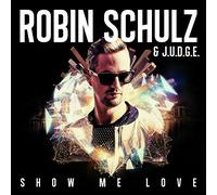 Robin Schulz & J.U.D.G.E. - Show Me Love (2-Track)
