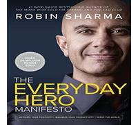 Robin Sharma EVERYDAY HERO MANIFESTO PB : Activate Your Positivity, Maximize Robin Sharma Multicolor