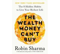 Robin Sharma The Wealth Money Can't Buy (EXP) (Paperback)