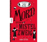 Robin Stevens N Mord unterm Mistelzweig: Der fünfte Fall für Wells & (Hardback)