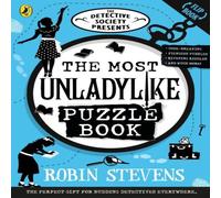 Robin Stevens The Detective Society Presents: The Most Unladylike Puzzle Book Robin Stevens Multicolor