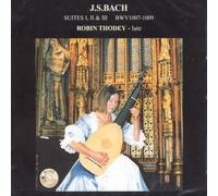Robin Thodey - J. S. Bach - Suites 1, 2, 3 (Transcribed for lute)