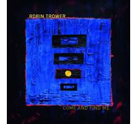Robin Trower - Come And Find Me