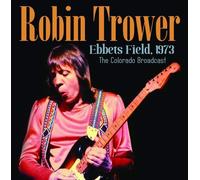 Robin Trower : Ebbets Field, 1973: The Colorado Broadcast CD (2020) NEW