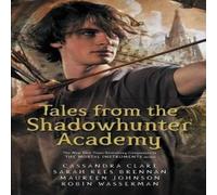 Robin Wasserman Tales from the Shadowhunter Academy Book Robin Wasserman Multicolor