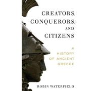 Robin Waterfield Creators, Conquerors, and Citizens (Hardback) (US IMPORT)