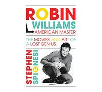 Robin Williams, American Master : The Movies and Art of a Lost Genius