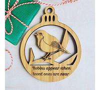 Robins appear when lost loved ones are near Sad Memorial Christmas Tree Bauble Decoration Gift