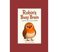 Robin's Busy Brain: A gentle story about understanding ADHD1