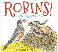 Robins!: How They Grow Up