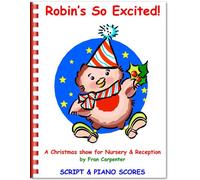Robin's So Excited!: Children's Christmas Musical Nativity Play, Complete Performance Pack: Script, Piano Scores & CD