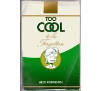 Robinson, Alex - Too Cool To Be Forgotten