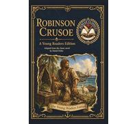 Robinson Crusoe: An Adapted Edition for Young Readers