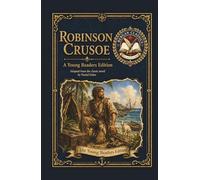 Robinson Crusoe: An Adapted Edition for Young Readers
