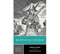 Robinson Crusoe: An Authoritative Text, Contexts, Criticism (Norton Critical Editions) Robinson Cru