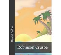 Robinson Crusoe: (Aventuras de Robinson Crusoe: Primer libro) (Con notas) (Nueva traducción) (Libro de Daniel Defoe) (Icyditions) (Serie Robinson Crusoe)