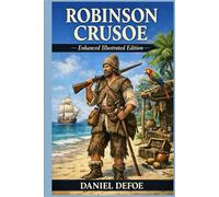 Robinson Crusoe: Enhanced Illustrated Edition