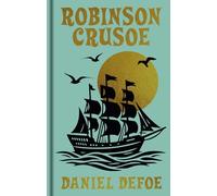 Robinson Crusoe: Gilded Pocket Edition (Arcturus Ornate Classics)