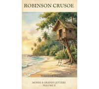 Robinson Crusoe: Il Naufrago Coraggioso (MONDI A GRANDI LETTERE)
