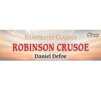 Robinson Crusoe : Illustrated Classics : English Novel With Review Questions